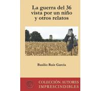 La Guerra del 36 vista por un niño y otros relatos (SIN COLECCION)