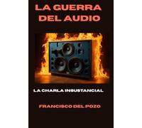 La guerra del audio: La charla insustancial