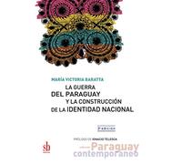 La Guerra del Paraguay y la construcción de la identidad nacional (Paraguay contemporáneo)
