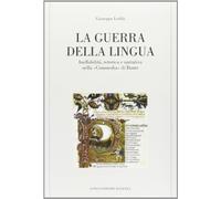 La guerra della lingua. Ineffabilità, retorica e narrativa nella «Commedia» di Dante (Memoria del tempo)