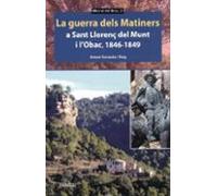 La guerra dels Matiners a Sant Llorenç del Munt i l’Obac 1846-1849