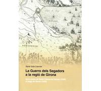 La Guerra dels Segadors a la regió de Girona | Xavier Solà I Colomer