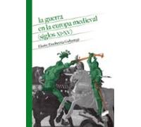 La Guerra En La Europa Medieval (siglos XI-XV)