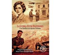 LA GUERRA ENTRE BASTIDORES. UNA FAMILIA EN LA QUINTA COLUMNA