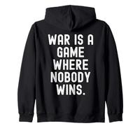 La Guerra es un Juego Donde Nadie GANA sabiduría para Hombres y Mujeres Sudadera con Capucha
