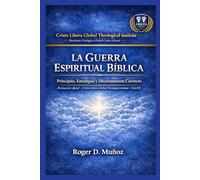 LA GUERRA ESPIRITUAL BÍBLICA: Principios, Estrategias y Discernimiento Correcto: 5 (SERIE DE FORMACIÓN MINISTERIAL - CRISTO LIBERA)