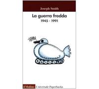 La guerra fredda 1945-1991 (Universale paperbacks Il Mulino)