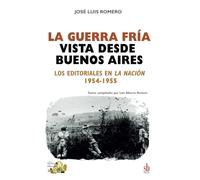 La Guerra Fría vista desde Buenos Aires: Los editoriales en La Nación, 1954-1955