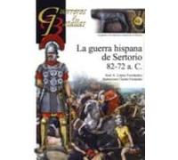 La Guerra Hispana De Sertorio 82-72 A.c.