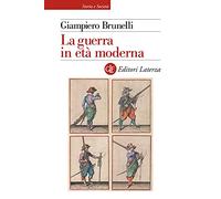 La guerra in età moderna (Storia e società)