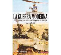LA GUERRA MODERNA: Operaciones de Armas Combinadas desde 1939 (HISTORIA)