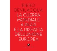 La guerra mondiale a pezzi e la disfatta dell'Unione europea (Nodi)