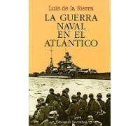 LA GUERRA NAVAL ATLANTICO (LUIS DE LA SIERRA)