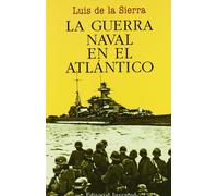 LA GUERRA NAVAL ATLANTICO (LUIS DE LA SIERRA)