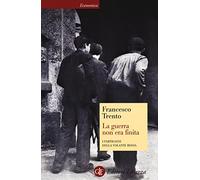 La guerra non era finita. I partigiani della Volante Rossa (Economica Laterza)