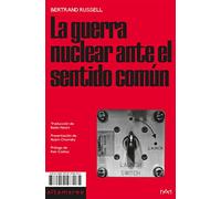 La guerra nuclear ante el sentido común: 25 (Ensayo)