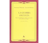 La guerra occulta. Armi e fasi dell'attacco ebraico-massonico alla tradizione europea (Gli inattuali)
