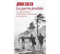 La guerra perdida: Los rojos de ultramar | La última hora del último día | La fiesta del oso (Random House)