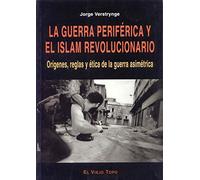 La guerra periférica y el islam revolucionario: Orígenes, reglas y ética de la guerra asimétrica (SIN COLECCION)