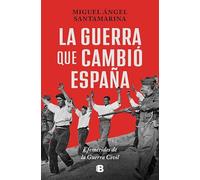 La guerra que cambió España: Efemérides de la Guerra Civil (No ficción)