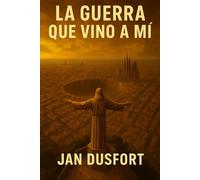 LA GUERRA QUE VINO A MÍ: Historia postapocalíptica de supervivencia, en una Barcelona y una Europa devastadas por la guerra nuclear. Sobrevivir no es suficiente, hay que luchar por un mañana