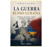LA GUERRA RUSSO-UCRAINA: Europa, sicurezza e nuovi equilibri continentali (GEOPOLITICA)