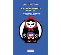 La guerra segreta di Putin. Le operazioni ibride della Russia contro l'Occidente (I colibrì)