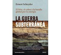 La guerra subterránea: El litio, el cobre y la batalla global por la energía (Deusto)