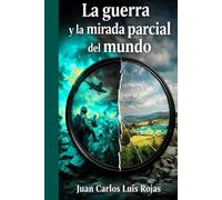 La guerra y la mirada parcial del mundo