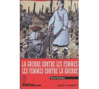 La guerre contre les femmes, les femmes contre la guerre