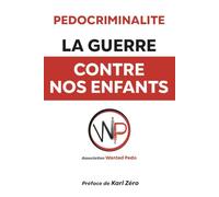 La guerre contre nos enfants.: Comprendre, prévenir, dénoncer.