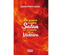 La guerre contre Satan et le chemin de la victoire