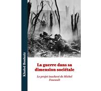 La guerre dans sa dimension sociétale: Le projet inachevé de Michel Foucault: 2 (Centenaire de la naissance de Michel Foucault : Lire Foucault au présent)