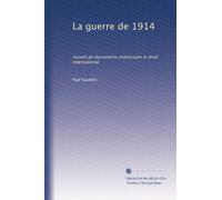 La guerre de 1914: recueil de documents intéressant le droit international: Volume 2