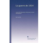 La guerre de 1914: recueil de documents intéressant le droit international: Volume 3