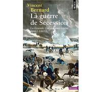 La Guerre de Sécession: La Grande Guerre américaine (1861-1865) (Points Histoire)
