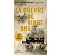 La Guerre de vingt ans: Djihadisme et contre-terrorisme au XXIe siècle