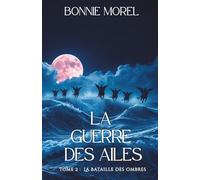 La Guerre des Ailes, tome 2: La Bataille des Ombres