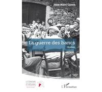 La guerre des bancs (Littérature Et Régions)