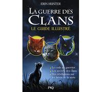 La Guerre des Clans: Le guide illustré