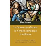 La guerre des géants; la Vendée catholique et militaire: Guide du pèlerin à travers l’art, la dévotion et l’histoire