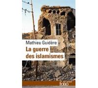 La Guerre Des Islamismes (ebook)
