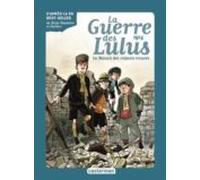 La Guerre Des Lulus - Volume 1 - 1914 La Maison Des Enfants Trou Ves