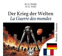 La Guerre des mondes: Édition bilingue ligne à ligne allemand-français