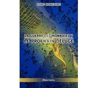 La guerre des monnaies V: Le prochain déluge