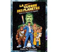 LA GUERRE DES PLANÈTES: Les Gégédés contre le Consortium - Tome 2 : Le Réveil des Gégédés (La Guerre des Planètes : L’odyssée d’Alain, Julien et Corts)