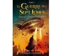 La Guerre des Sept Lunes: Edhelja et l'Odelunier Perdu (Tome 1) (La Guerre des Sept Lunes - Une Saga Fantastique et de Science Fiction.)