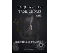 La Guerre des Trois Ordres: Les Echos de l'Ombre