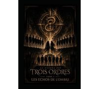 La Guerre des Trois Ordres: Les Echos de l'Ombre