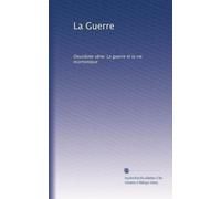 La Guerre: Deuxième série: La guerre et la vie écomonique
